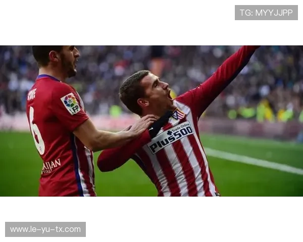 格列兹曼更衣室领袖作用凸显，球队凝聚力显著提升